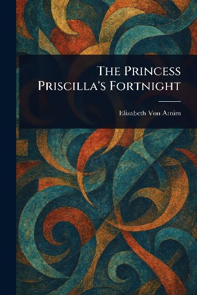 The Princess Priscilla's Fortnight