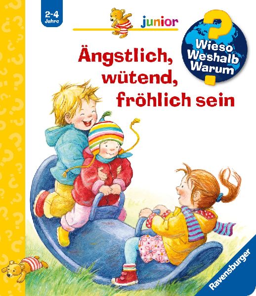 Wieso? Weshalb? Warum? junior, Band 32: Ängstlich, wütend, f...