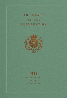 The Heart of the Reformation