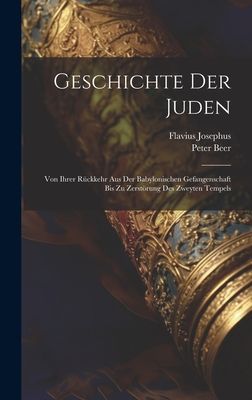 Geschichte Der Juden: Von Ihrer Rückkehr Aus Der Babylonische...