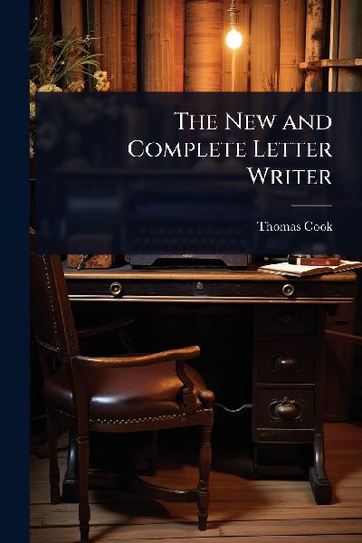 The New and Complete Letter Writer