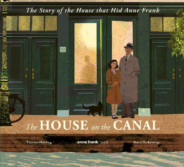 The House on the Canal: The Story of the House that Hid Anne F...