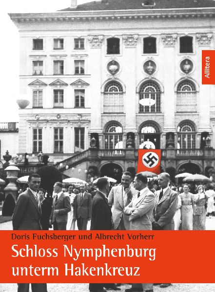Schloss Nymphenburg unterm Hakenkreuz