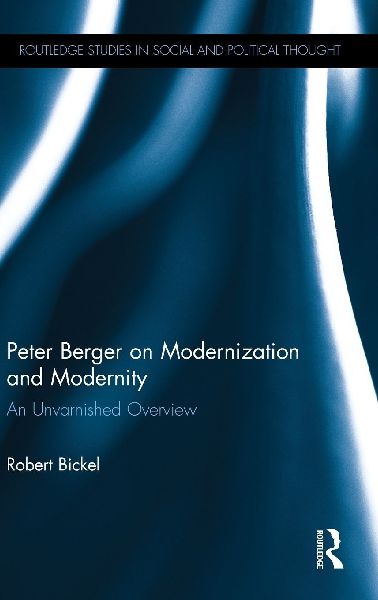 Peter Berger on Modernization and Modernity