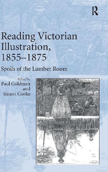 Reading Victorian Illustration, 1855-1875