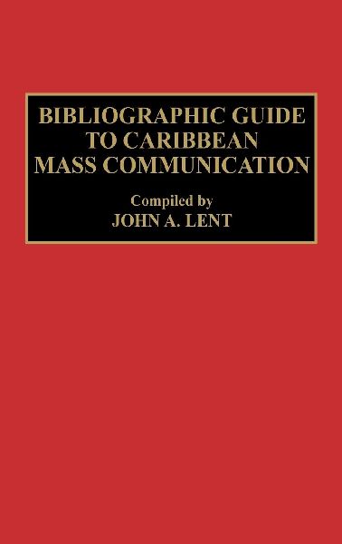 Bibliographic Guide to Caribbean Mass Communication