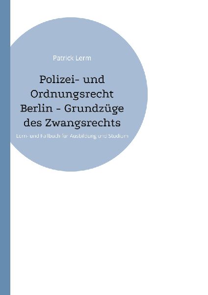 Polizei- und Ordnungsrecht Berlin - Grundzüge des Zwangsrechts