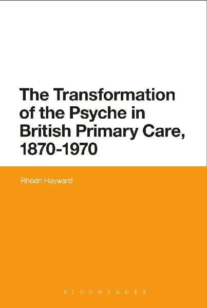 The Transformation of the Psyche in British Primary Care, 1870...