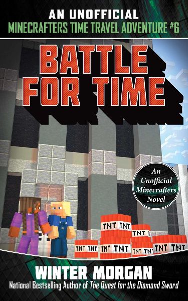 Battle for Time: An Unofficial Minecrafters Time Travel Advent...