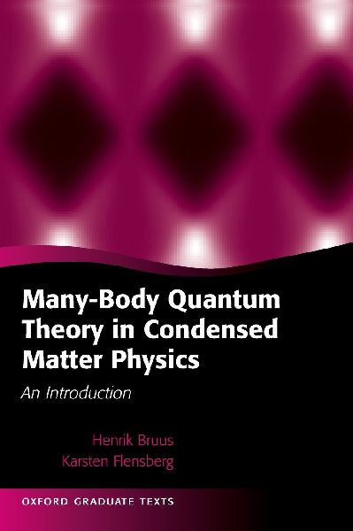 Many-Body Quantum Theory in Condensed Matter Physics