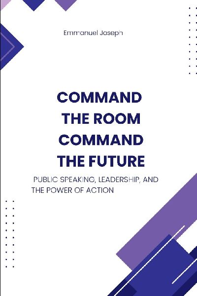 Command the Room, Command the Future, Public Speaking, Leaders...
