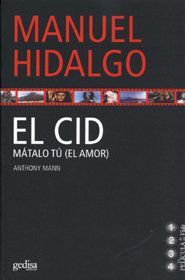 El Cid : mátalo tú (el amor)