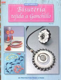 Bisutería tejida a ganchillo : 30 proyectos paso a paso