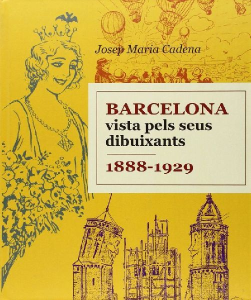 Barcelona vista pels seus dibuixants, 1888-1929