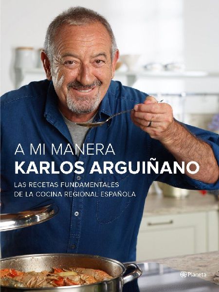 A mi manera : las recetas fundamentales de la cocina regional ...