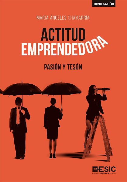 Actitud emprendedora : pasión y tesón