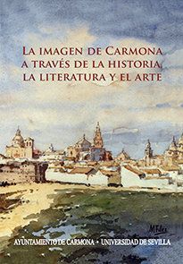 La imagen de Carmona a través de la historia, la literatura y...