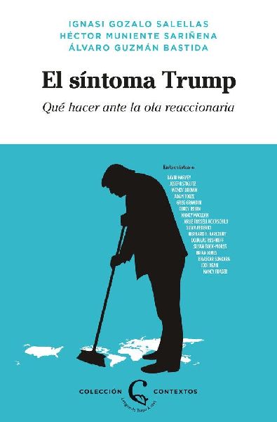 El síntoma Trump : qué hacer ante la ola reaccionaria