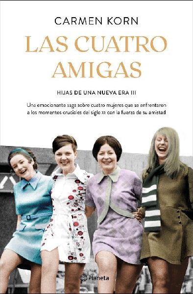 Las cuatro amigas : una emocionante saga sobre cuatro mujeres ...