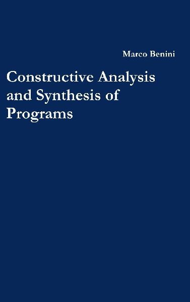 Constructive Analysis and Synthesis of Programs