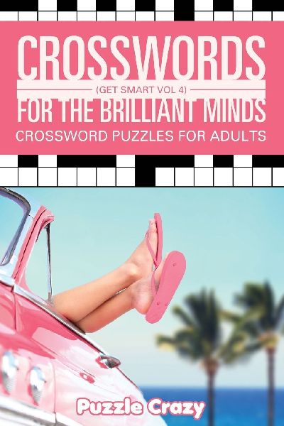 Crosswords For The Brilliant Minds (Get Smart Vol 4)
