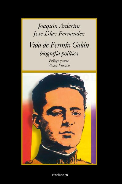 Vida de Fermín Galán (Biografía política)