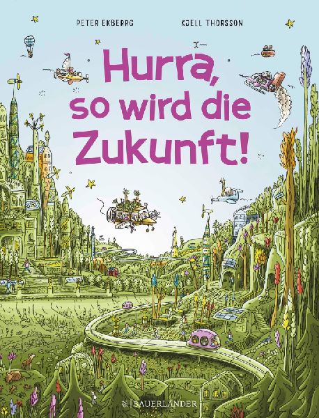 Hurra, so wird die Zukunft!