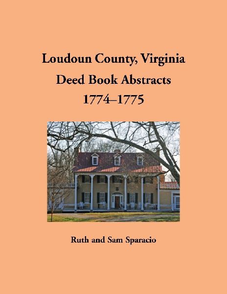 Loudoun County, Virginia Deed Book Abstracts, 1774-1775