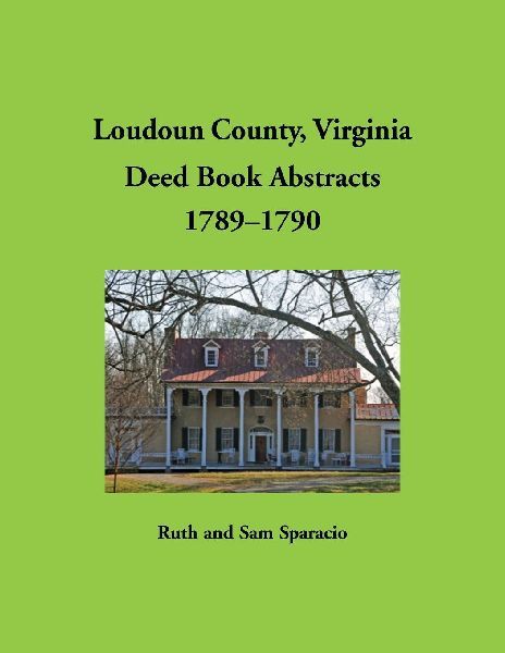 Loudoun County, Virginia Deed Book Abstracts, 1789-1790