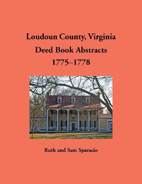 Loudoun County, Virginia Deed Book Abstracts, 1775-1778