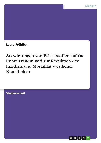 Auswirkungen von Ballaststoffen auf das Immunsystem und zur Re...