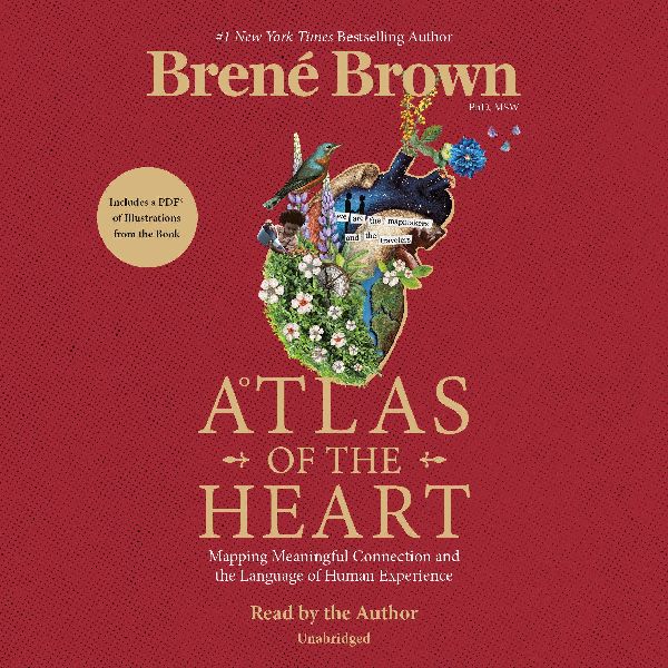 Atlas of the Heart: Mapping Meaningful Connection and the Lang...
