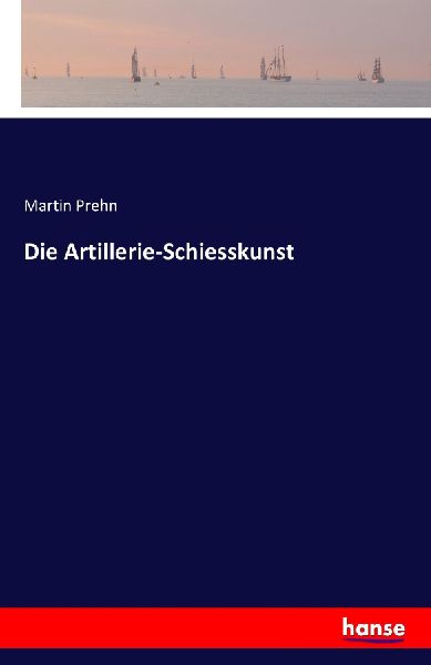 Die Artillerie-Schiesskunst