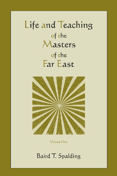 Life and Teaching of the Masters of the Far East (Volume One)