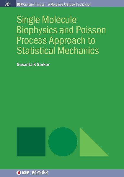 Single Molecule Biophysics and Poisson Process Approach to Sta...
