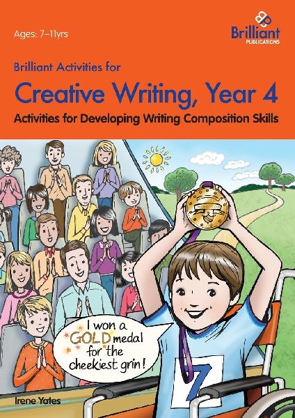 Brilliant Activities for Creative Writing, Year 4-Activities f...