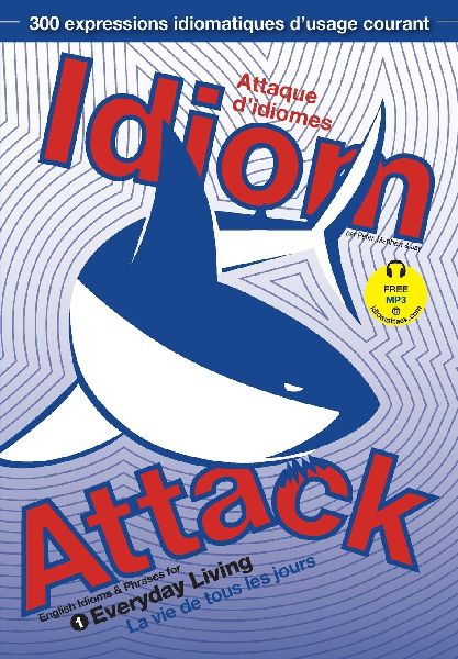 Idiom Attack Vol. 1 - English Idioms & Phrases for Everyda...