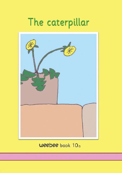 The caterpillar weebee Book 10a