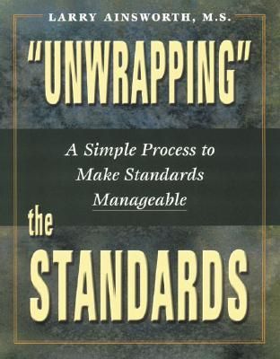 Unwrapping the Standards: A Simple Process to Make Standards M...