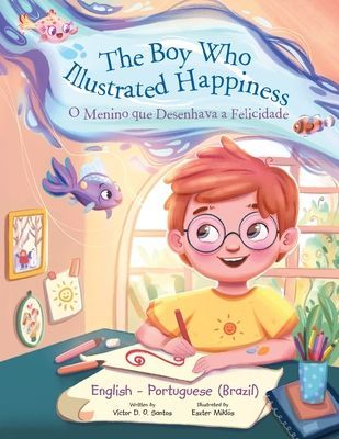 The Boy Who Illustrated Happiness / o Menino Que Desenhava a F...