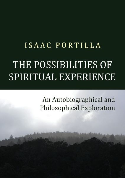 The Possibilities of Spiritual Experience: An Autobiographical...