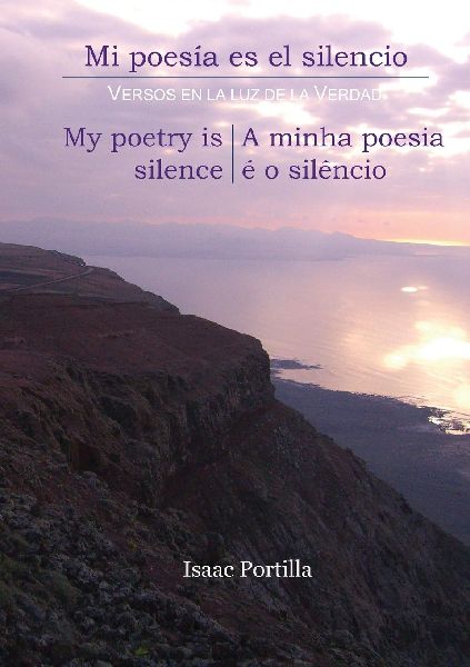 Mi Poesía Es El Silencio. My Poetry Is Silence. a Minha Poesi...