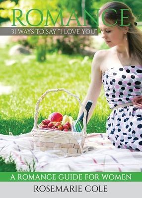 Romance: 31 Ways to Say I Love You