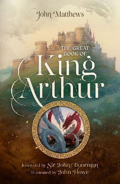 The Great Book of King Arthur and His Knights of the Round Table