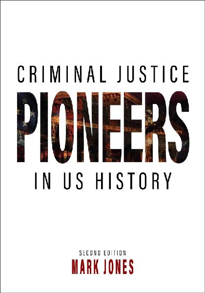 Criminal Justice Pioneers in US History