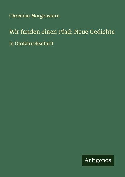Wir fanden einen Pfad; Neue Gedichte