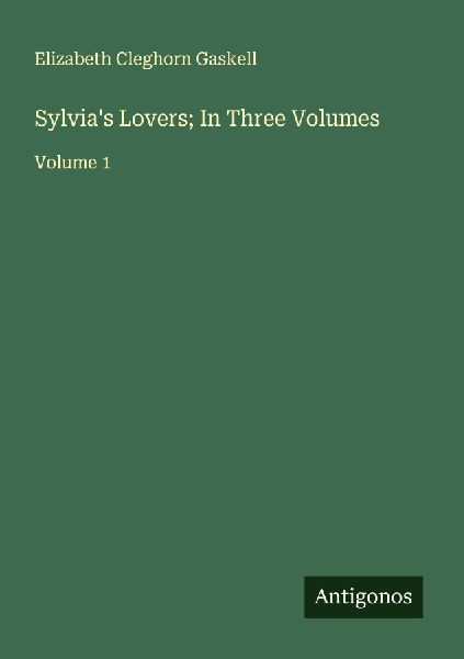 Sylvia's Lovers; In Three Volumes