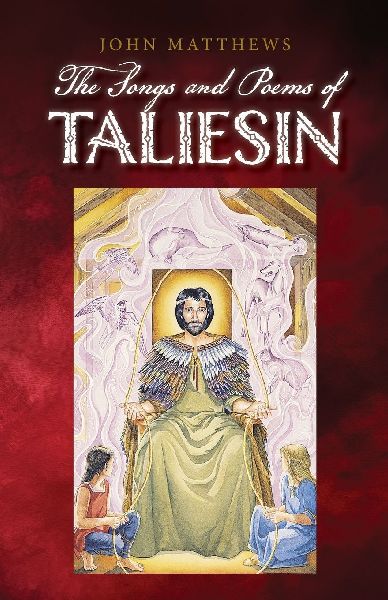 The Poems and Songs of Taliesin