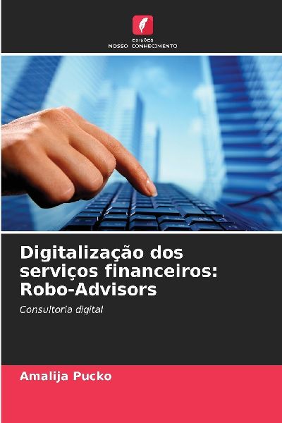 Digitalização dos serviços financeiros: Robo-Advisors