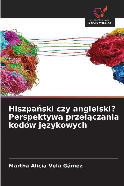 Hiszpa¿ski czy angielski? Perspektywa prze¿¿czania kodów j...